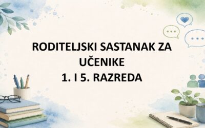 RODITELJSKI SASTANAK ZA 1. I 5. RAZREDE